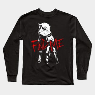 "Find Me" Long Sleeve T-Shirt